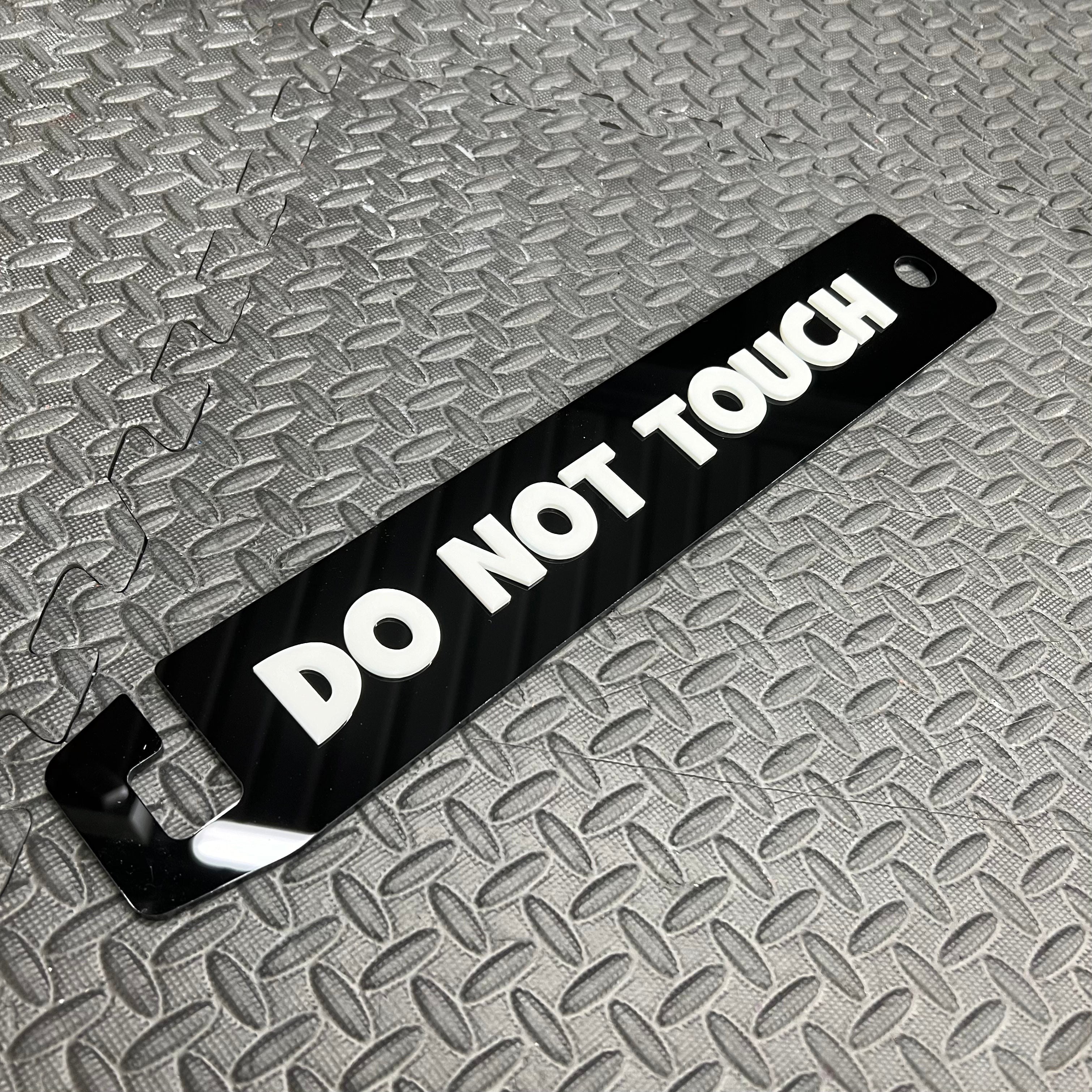Universal Bonnet Prop - Do Not Touch (4D Acrylic)